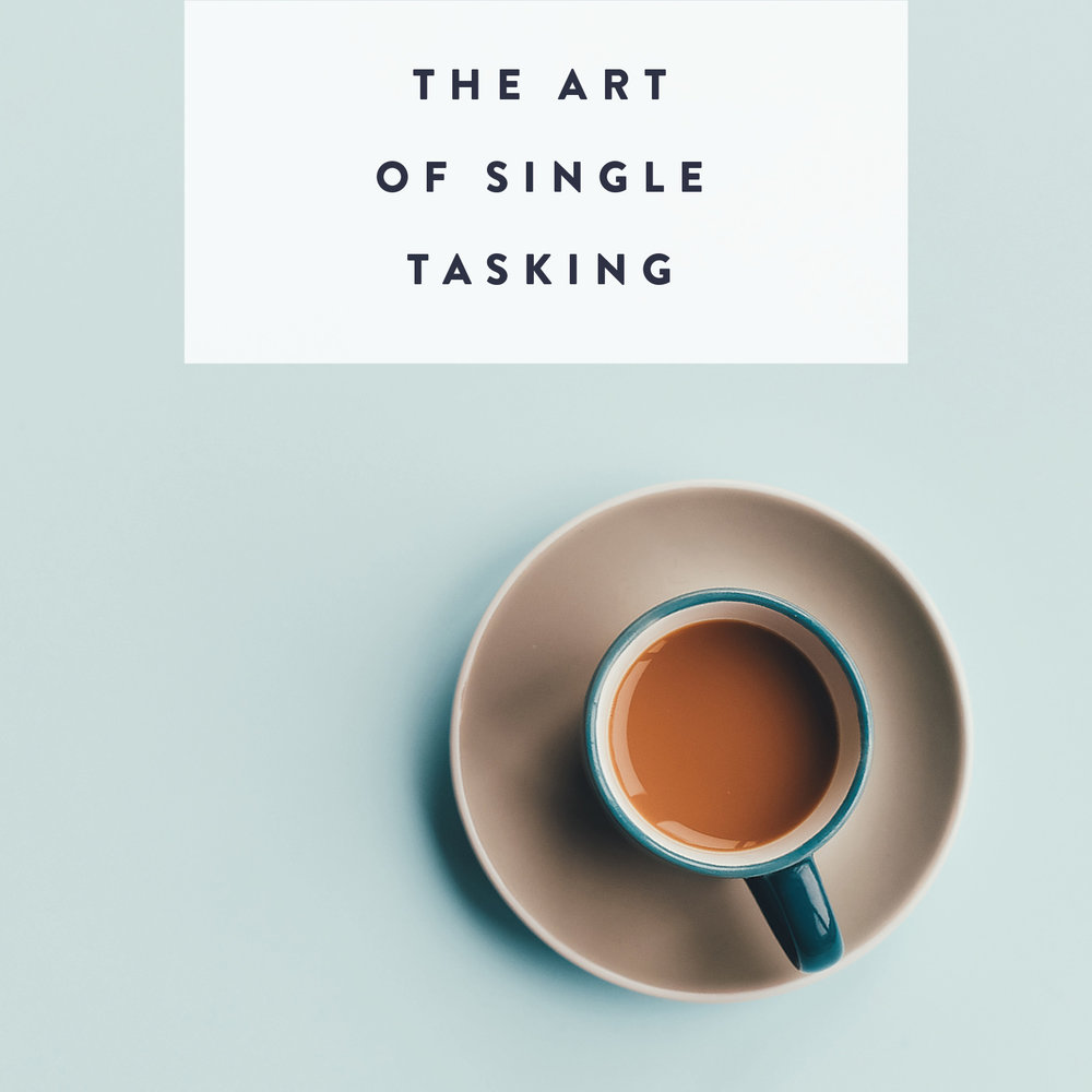 The Art of Single Tasking